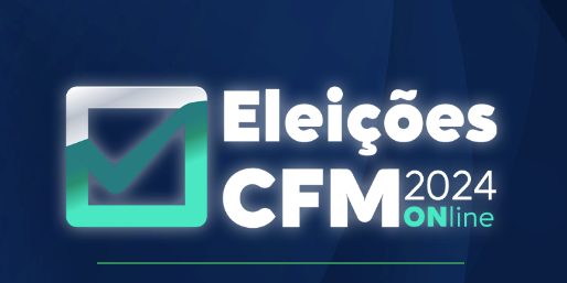Eleições CFM 2024 – Informações importantes